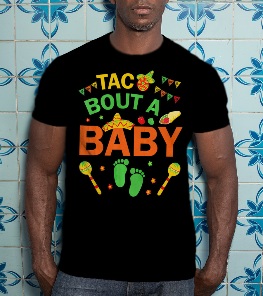 Taco Bout A Baby Fiesta Sombrero And Maracas Pregnancy Announcement T-Shirt