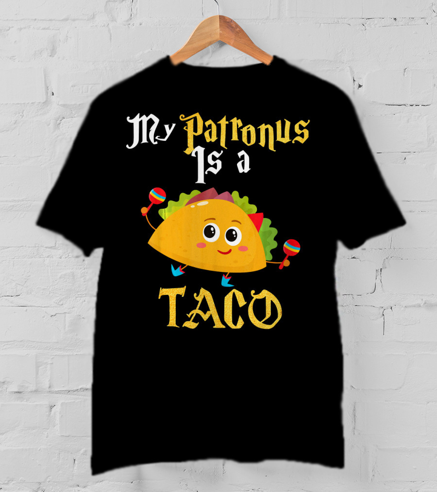My Patronus Is A Taco With Maracas Mexican Food Love T-Shirt