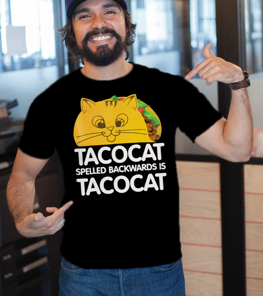 Taco Cat Spelled Backwards Is Tacocat Funny Graphic Taco And Cat Lovers T-Shirt