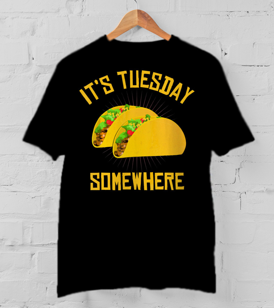 It's Tuesday Somewhere Tacos T-Shirt
