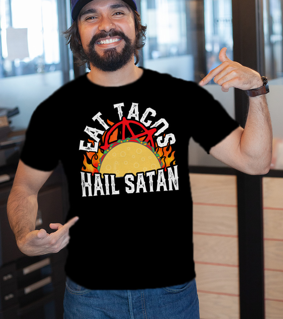 Eat Tacos Hail Satan Anarchy Symbol Flaming Taco T-Shirt