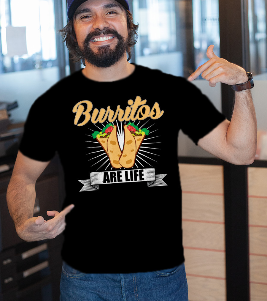 Burritos Are Life Funny Taco Tuesday Burrito Enthusiast T-Shirt