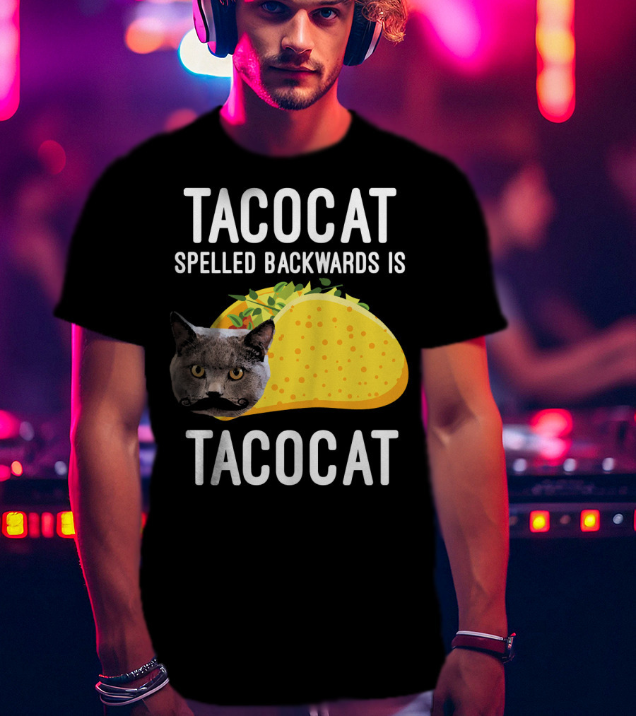 TACOCAT Spelled Backwards Is TACOCAT T-Shirt
