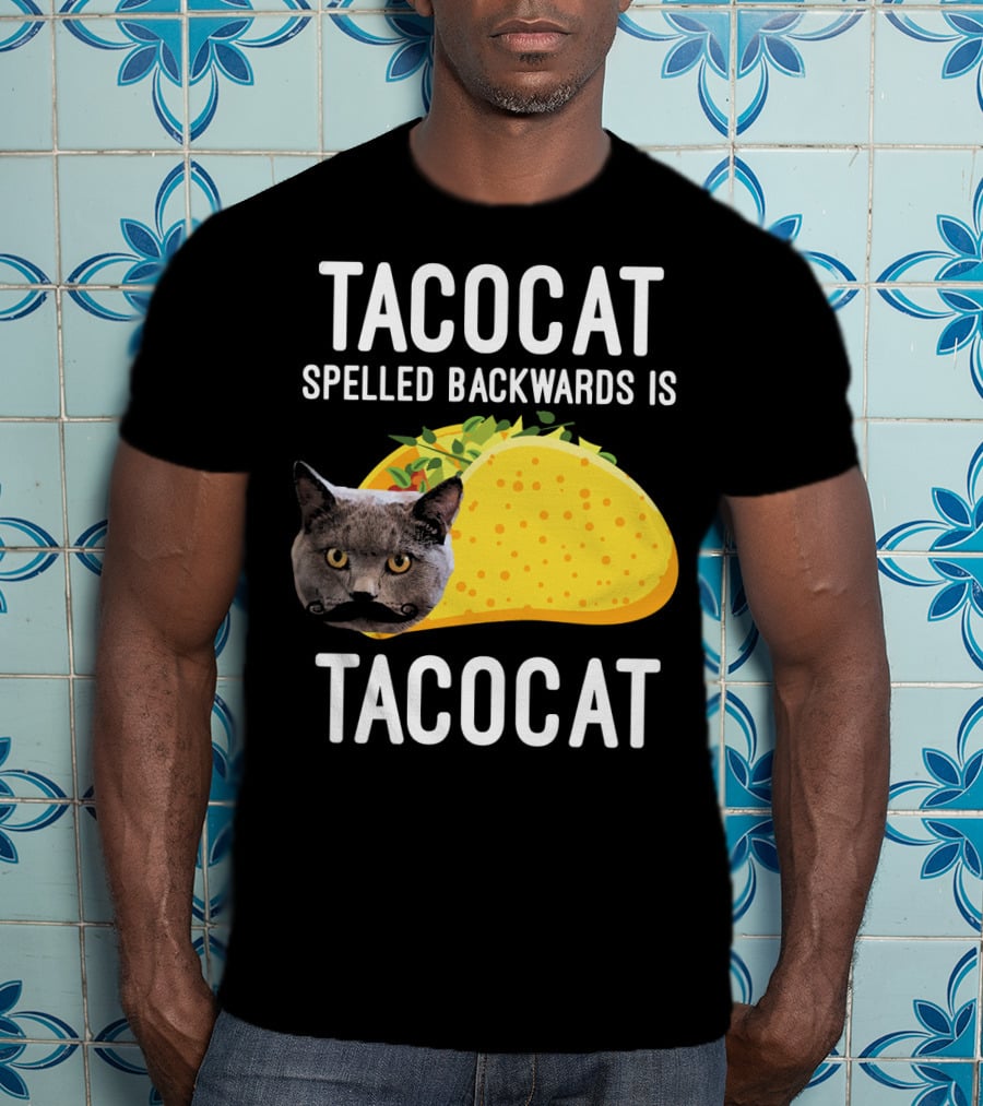 TACOCAT Spelled Backwards Is TACOCAT T-Shirt
