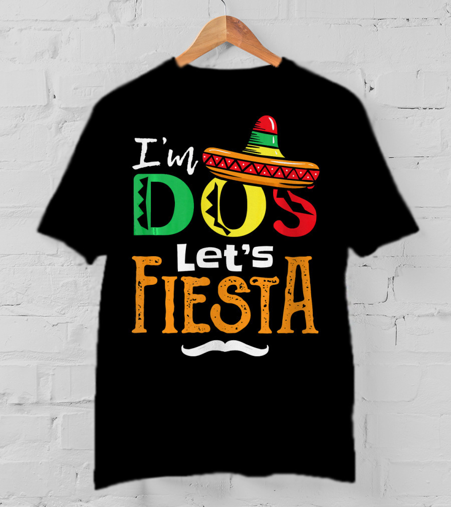 I'm Dos Let's Fiesta Sombrero Fun T-Shirt