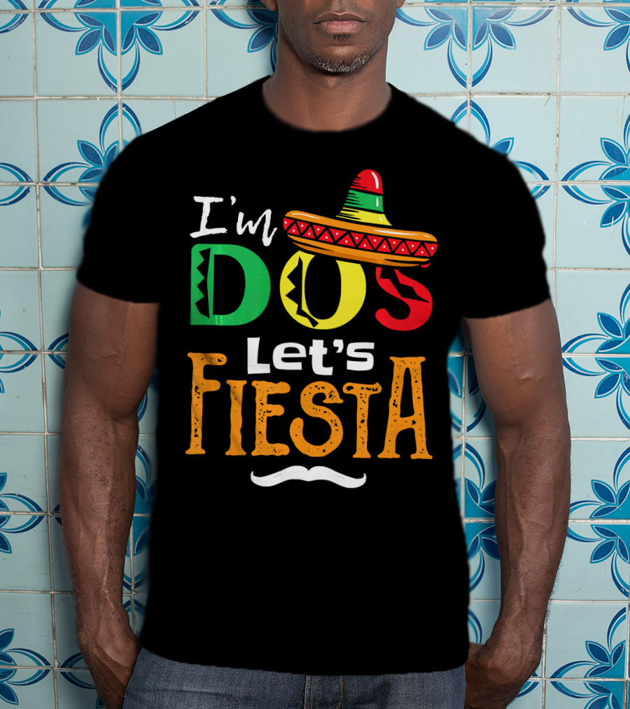 I'm Dos Let's Fiesta Sombrero Fun T-Shirt