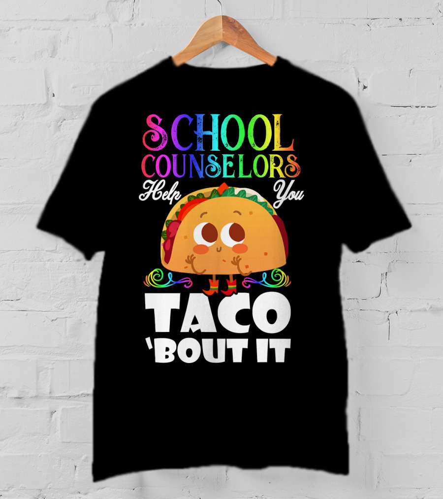 School Counselors Help You Taco Bout It Cute Taco Character T-Shirt