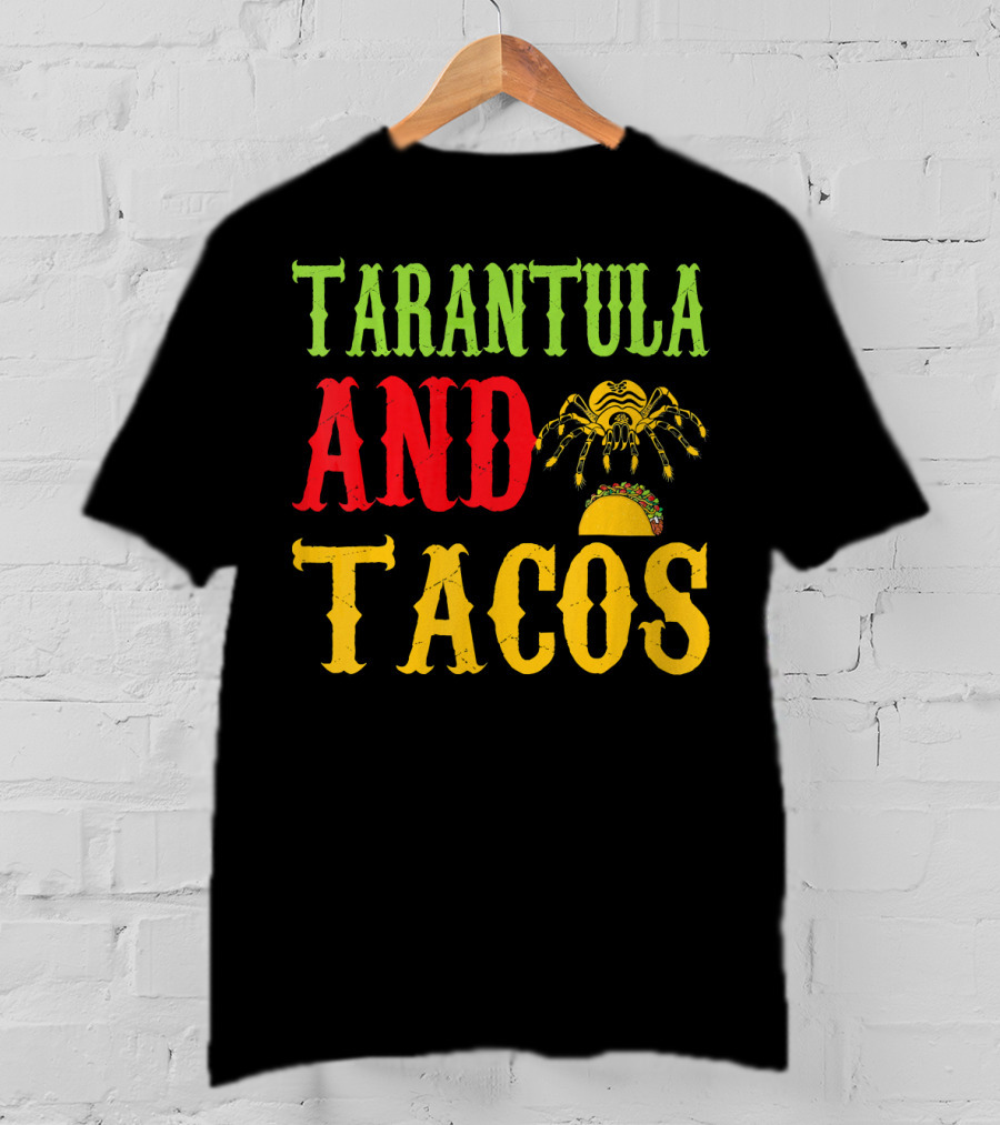 Tarantula And Tacos Pet Lovers Fun T-Shirt