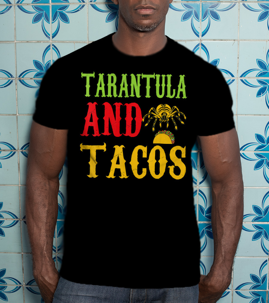 Tarantula And Tacos Pet Lovers Fun T-Shirt