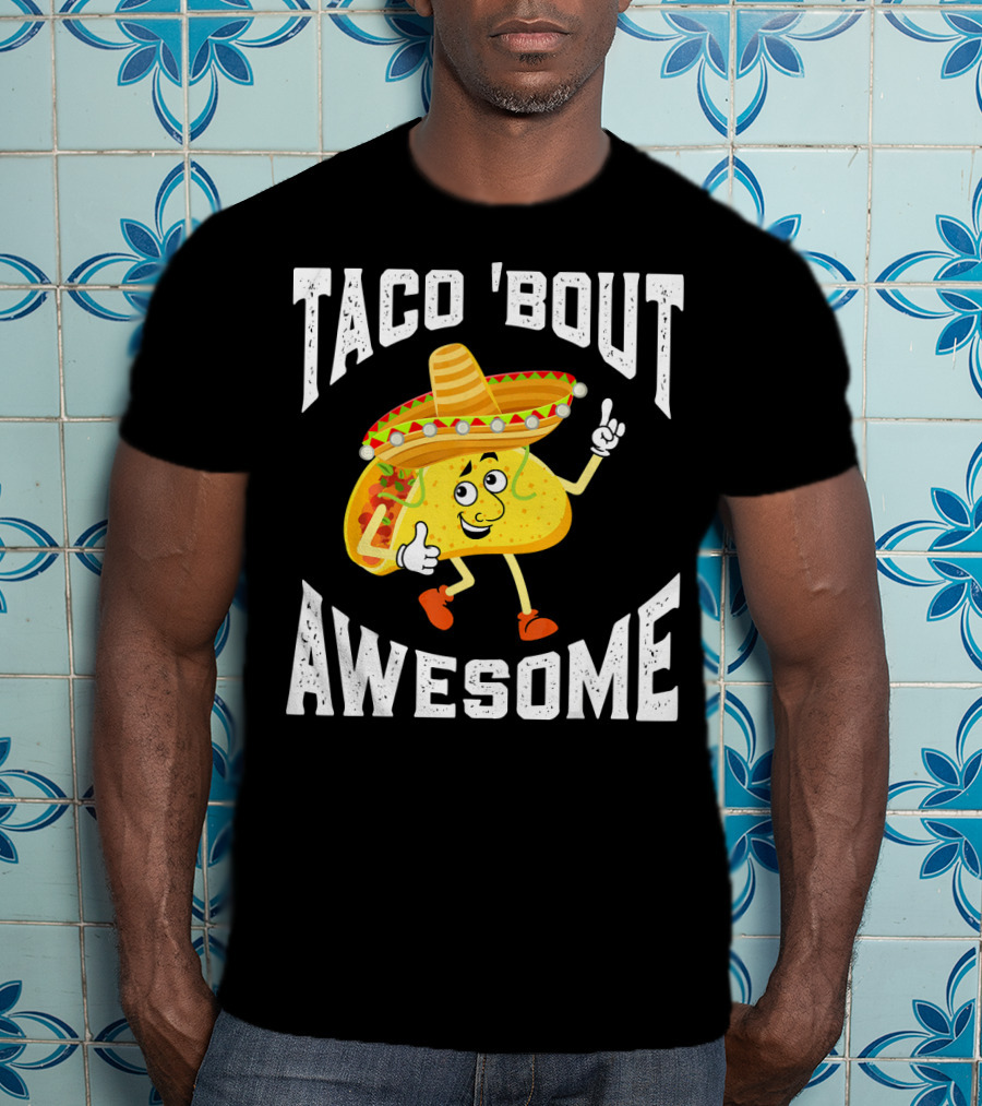 TACO 'Bout Awesome Mexican Taco Lover Sombrero Cartoon T-Shirt