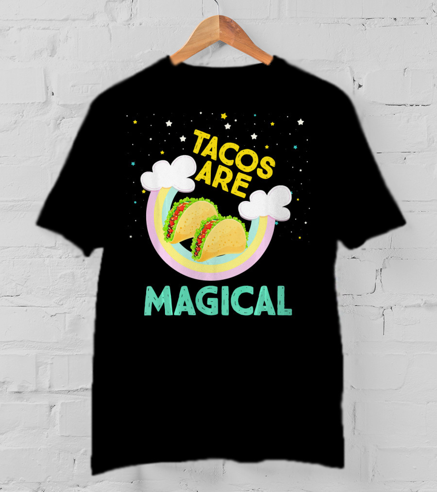 Magical Tacos Are Yummy Taco Lover Snack With Rainbow Clouds And Stars T-Shirt