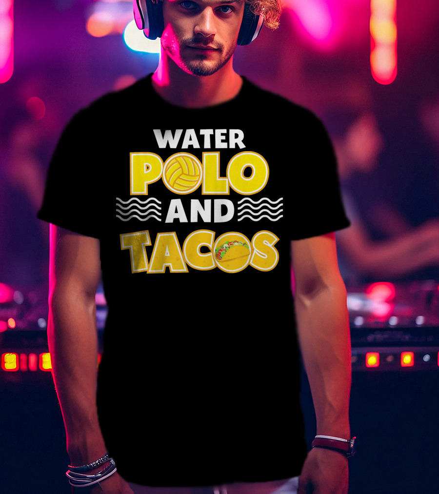 Water Polo And Tacos Player Team Gro T-Shirt