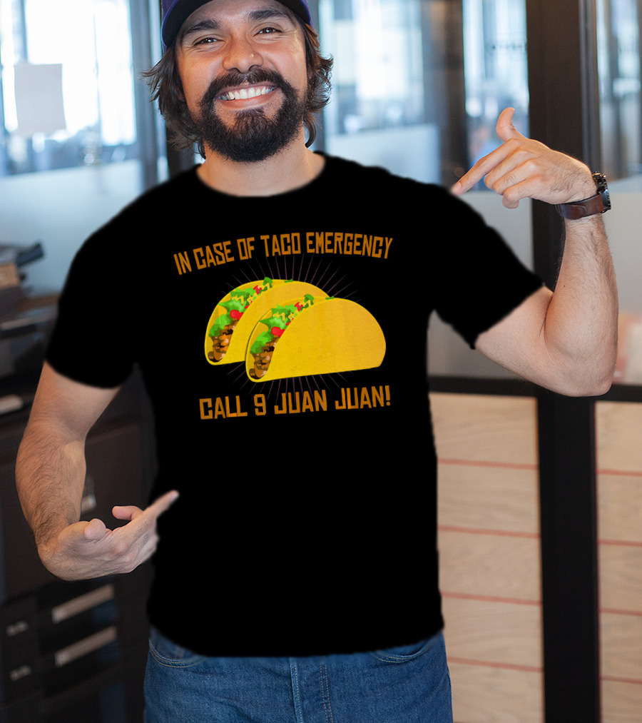 In Case Of Taco Emergency Call 9 Juan Juan T-Shirt