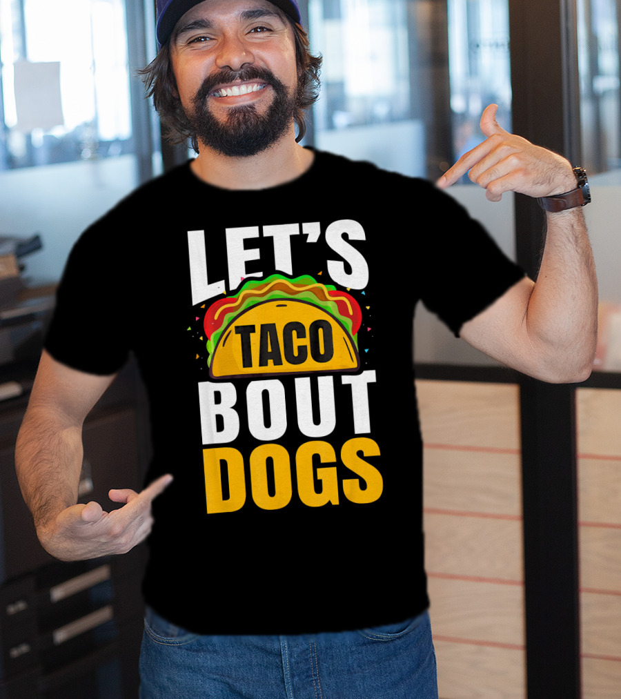 Let's Taco Bout Dogs Puppy Pet Mexican T-Shirt