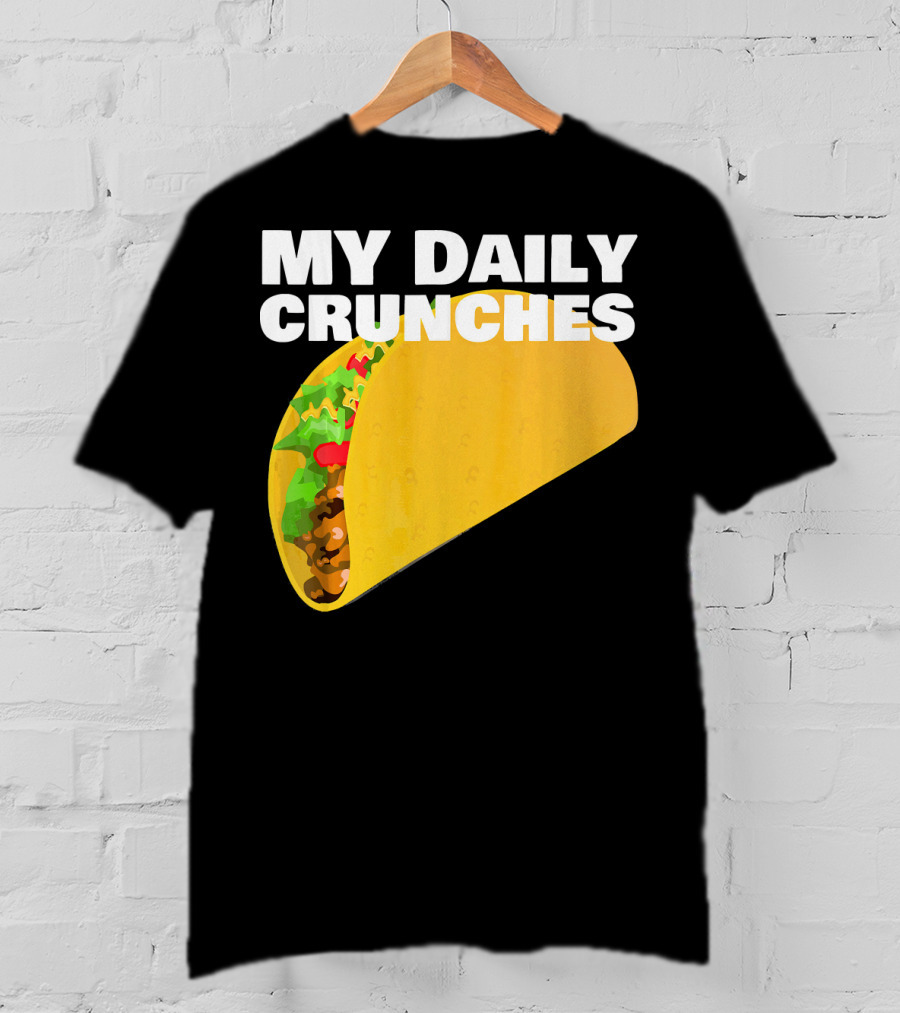 My Daily Crunches Taco Fitness Workout Tacos T-Shirt