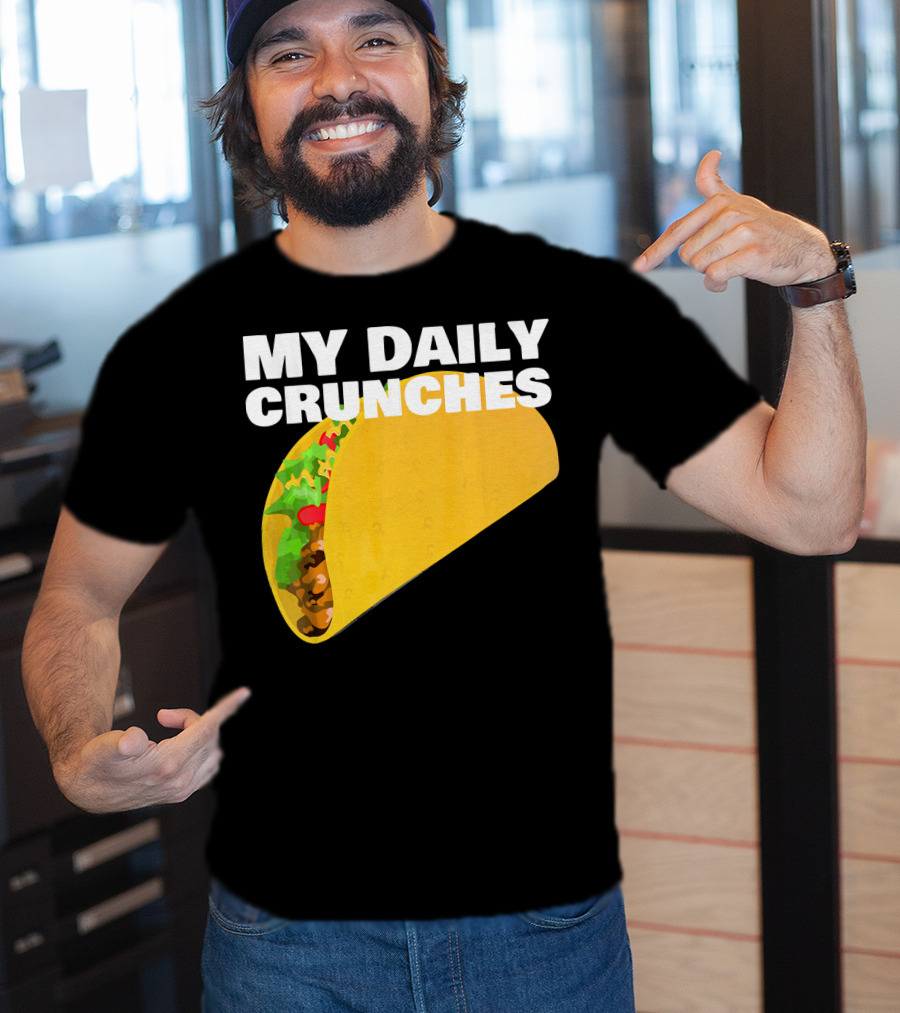 My Daily Crunches Taco Fitness Workout Tacos T-Shirt
