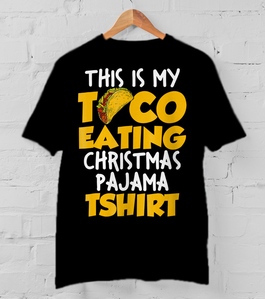 This Is My Taco Eating Christmas Pajama Tshirt T-Shirt