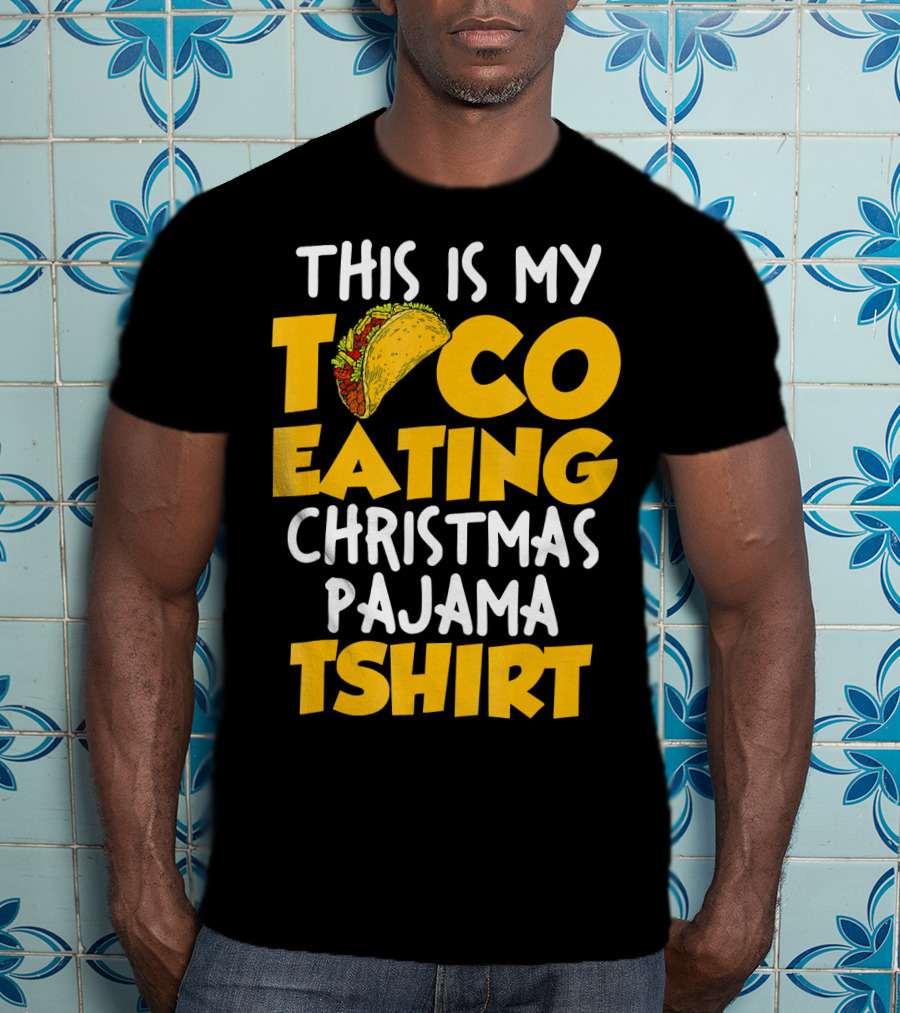This Is My Taco Eating Christmas Pajama Tshirt T-Shirt