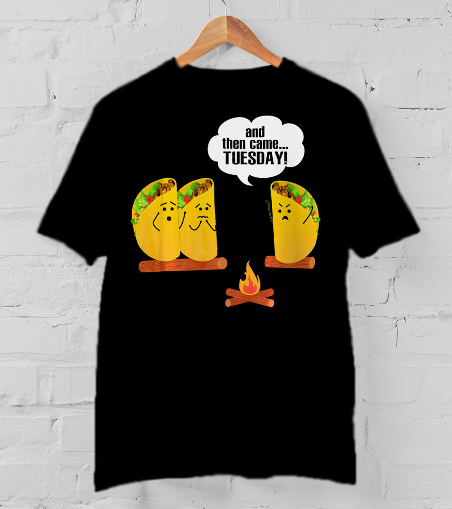 And Then Came Tuesday Taco Scary Story Campfire Scene T-Shirt
