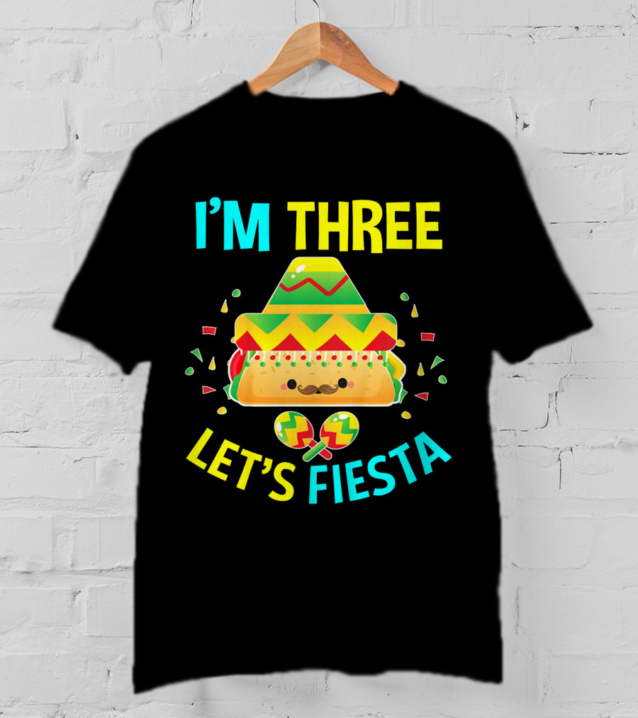 I'm Three Let's Fiesta 3rd Birthday Taco Party T-Shirt