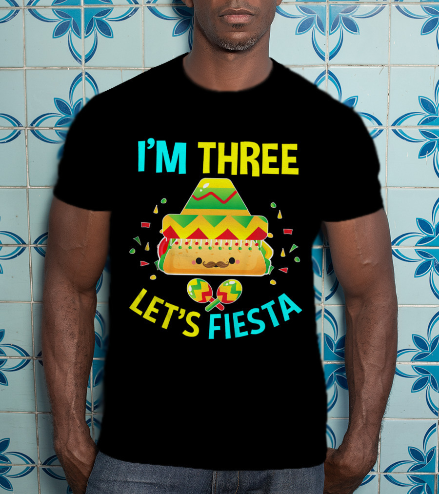 I'm Three Let's Fiesta 3rd Birthday Taco Party T-Shirt