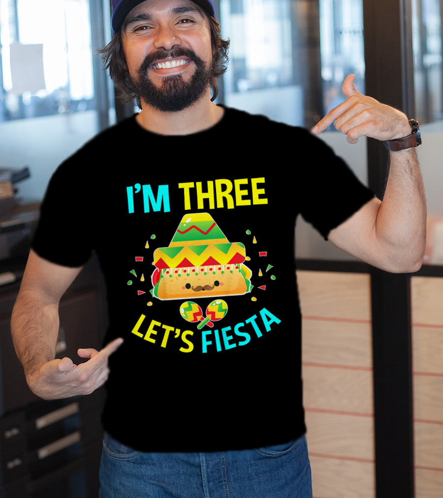 I'm Three Let's Fiesta 3rd Birthday Taco Party T-Shirt