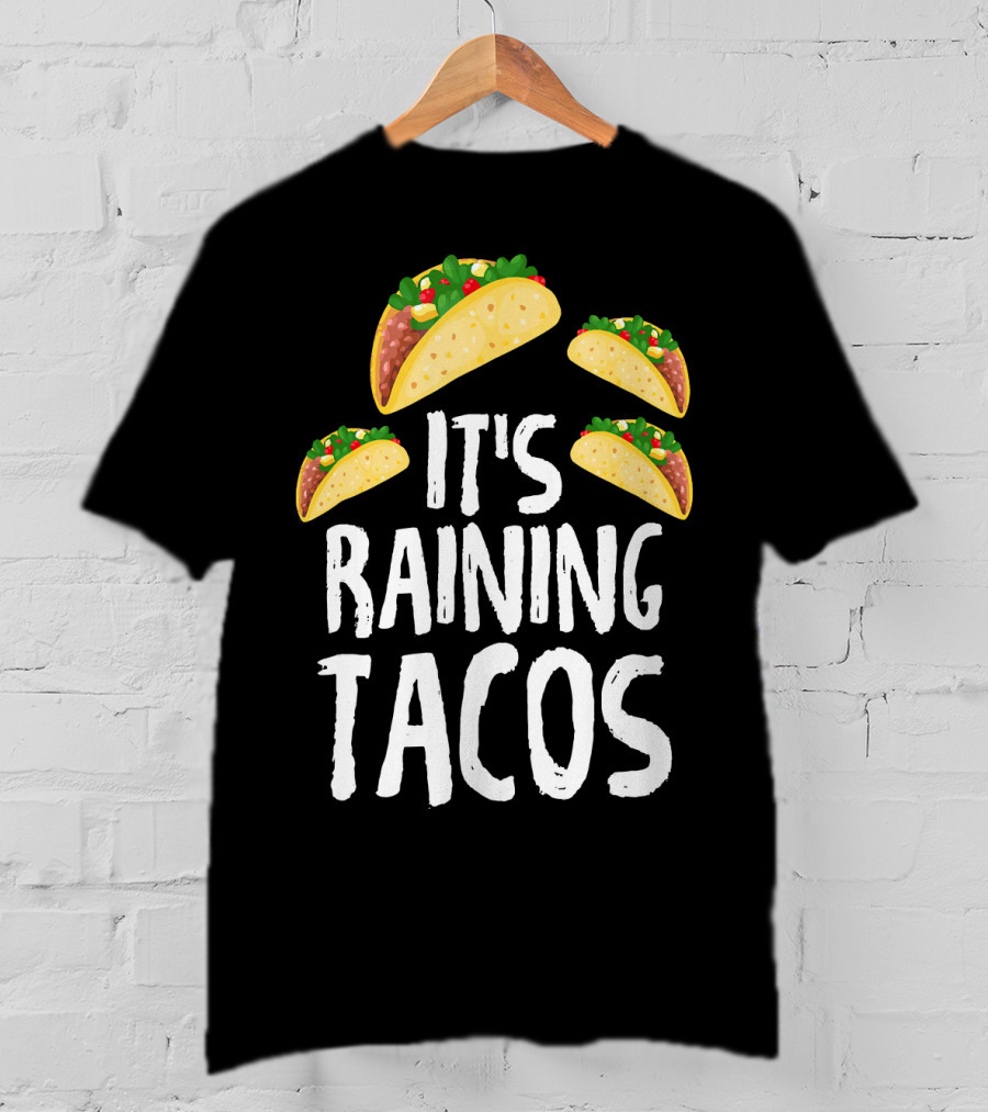 It's Raining Tacos Funny Food T-Shirt