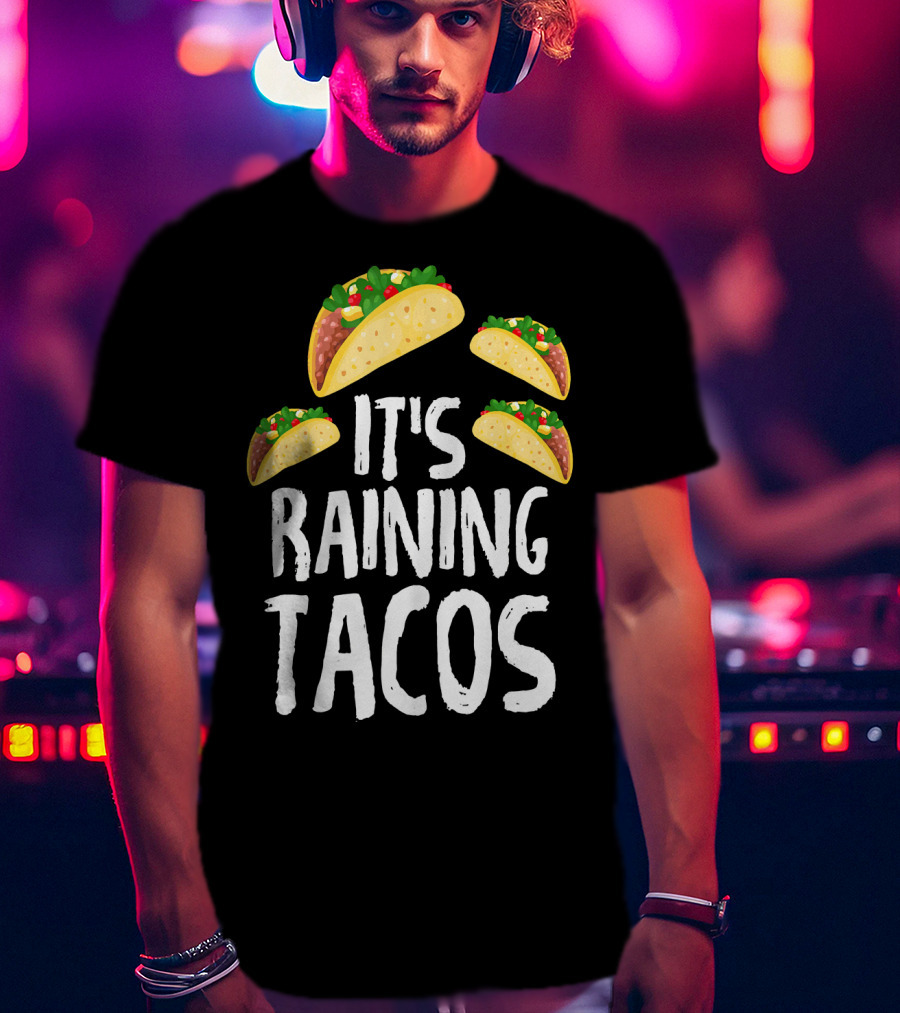 It's Raining Tacos Funny Food T-Shirt
