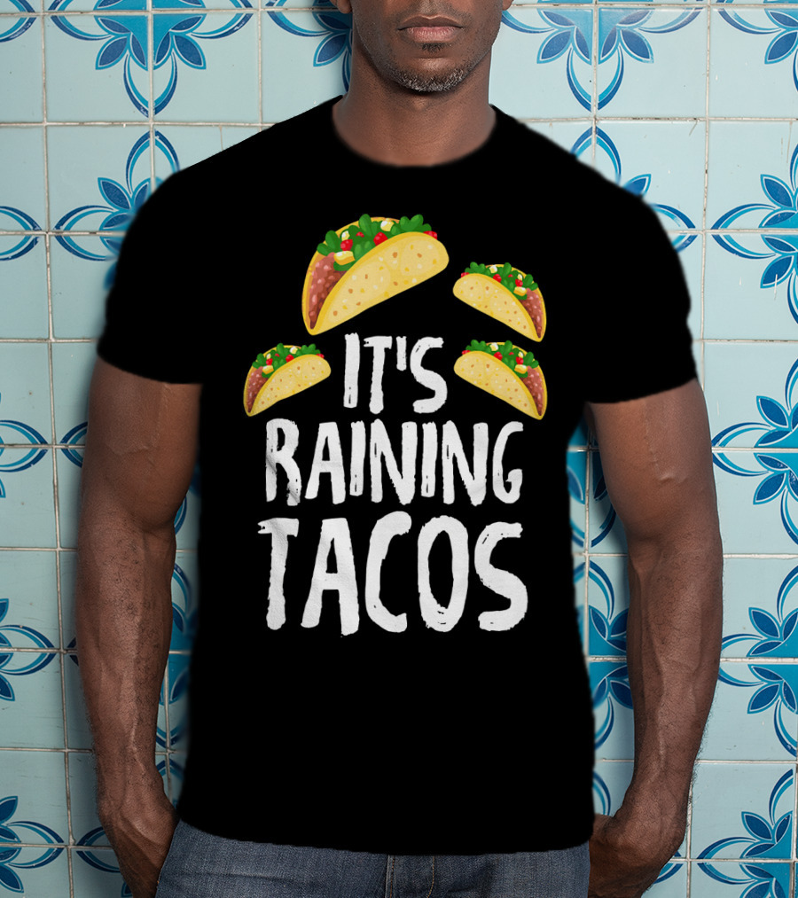 It's Raining Tacos Funny Food T-Shirt