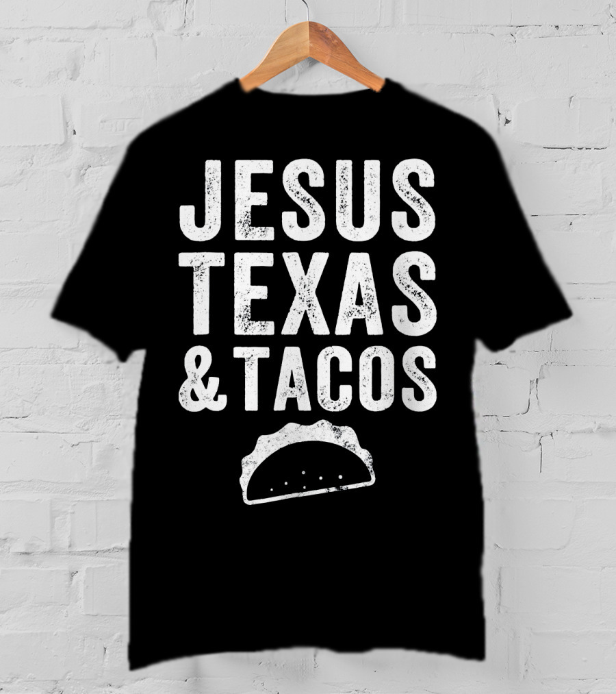 Jesus Texas And Tacos Bold Text With Taco T-Shirt