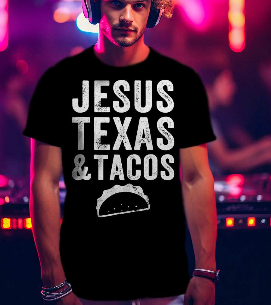 Jesus Texas And Tacos Bold Text With Taco T-Shirt