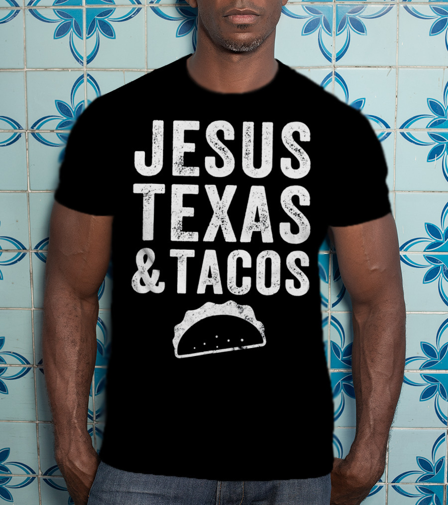 Jesus Texas And Tacos Bold Text With Taco T-Shirt