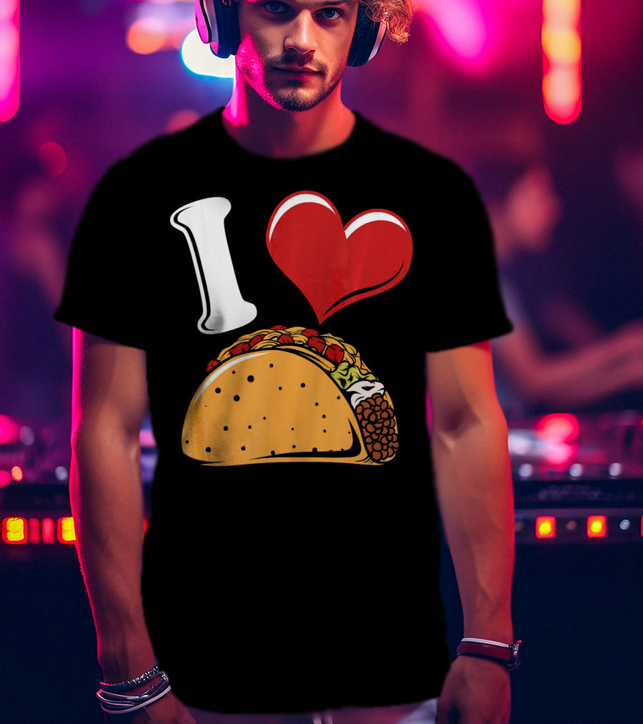 Funny I Love Tacos I Heart Tacos Lover I ❤️ Tacos T-Shirt