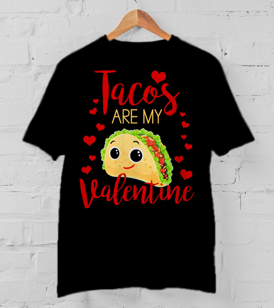 Tacos Are My Valentine Love Heart Happy Taco With Hearts T-Shirt