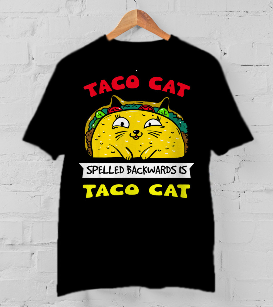 Taco Cat Spelled Backwards Is Taco Cat Funny Kitty Taco T-Shirt