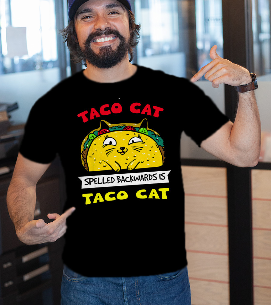 Taco Cat Spelled Backwards Is Taco Cat Funny Kitty Taco T-Shirt