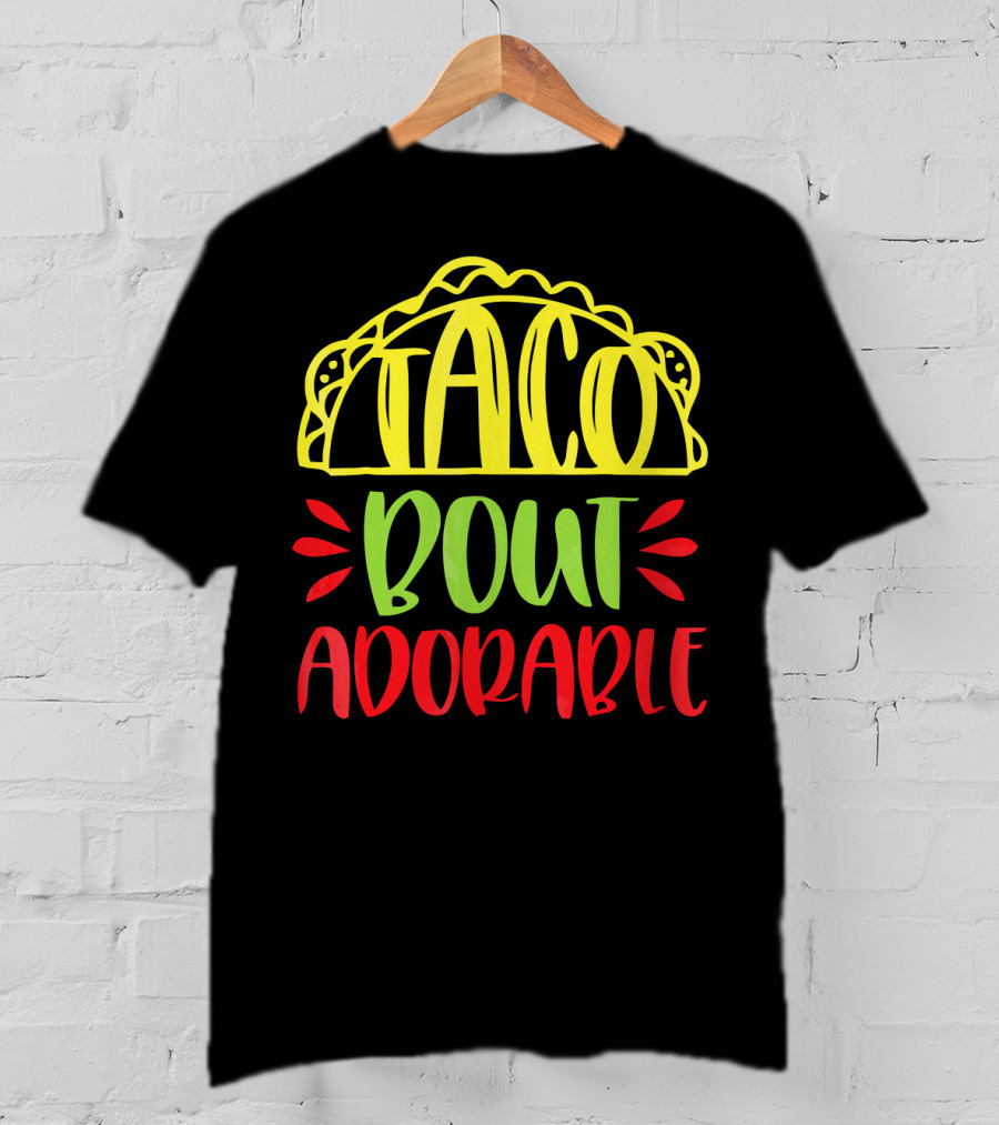 Taco Bout Adorable Cute Baby T-Shirt