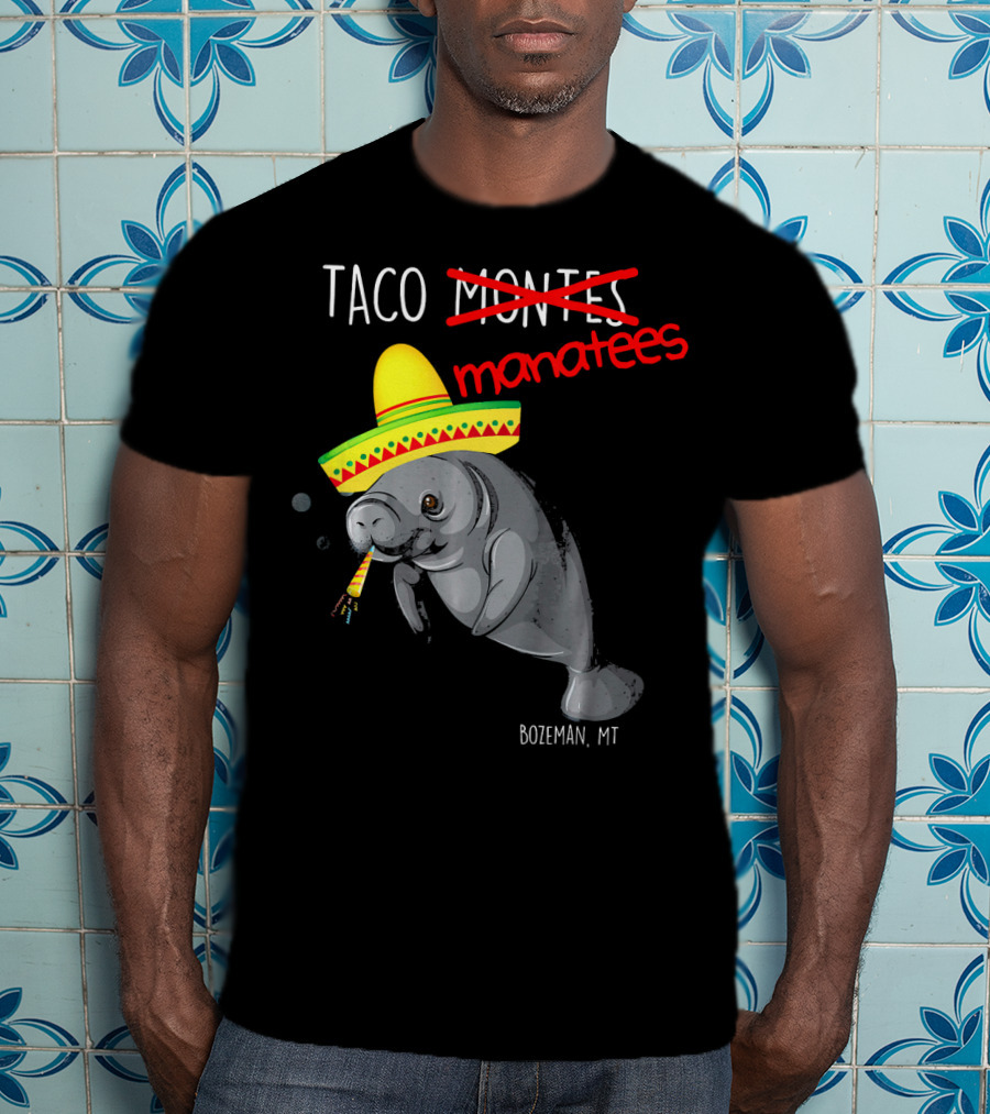 Taco Manatees Bozeman MT T-Shirt
