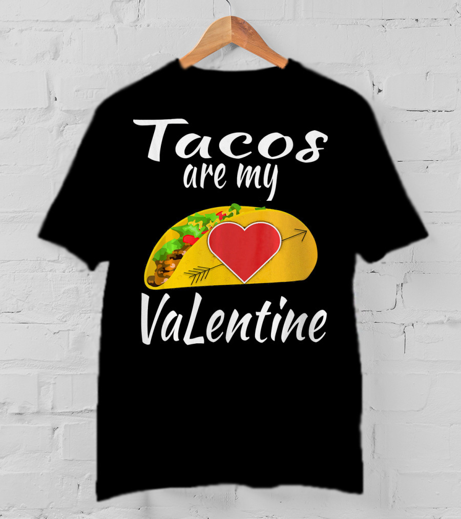 Tacos Are My Valentine Heart Taco Lover T-Shirt