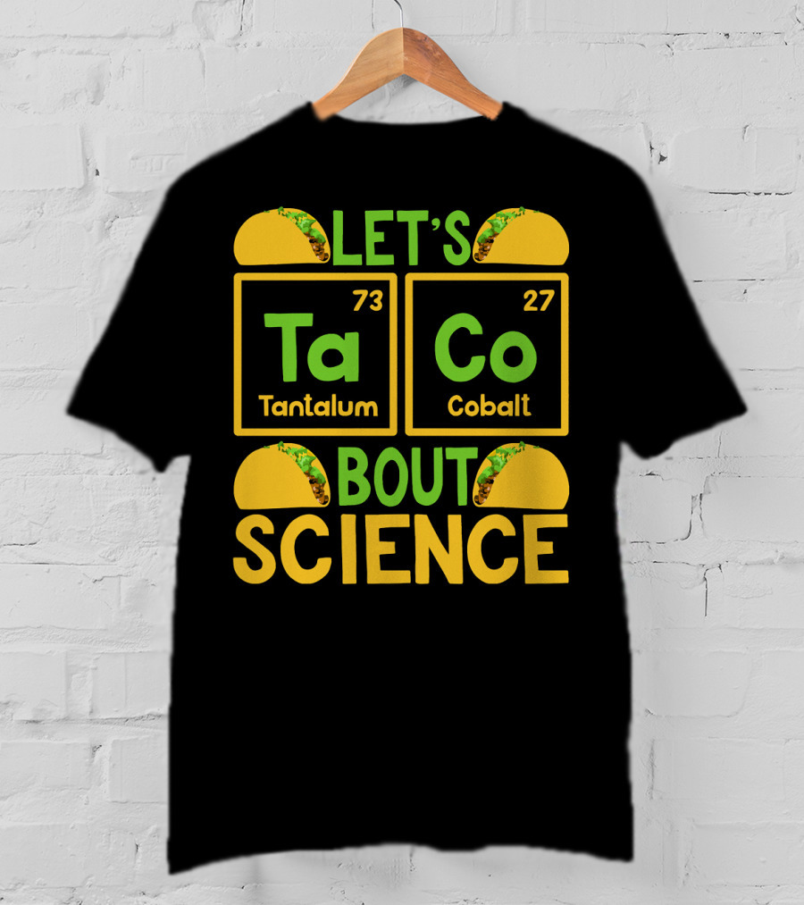 Let's Taco Bout Science Tantalum Cobalt Periodic Table T-Shirt