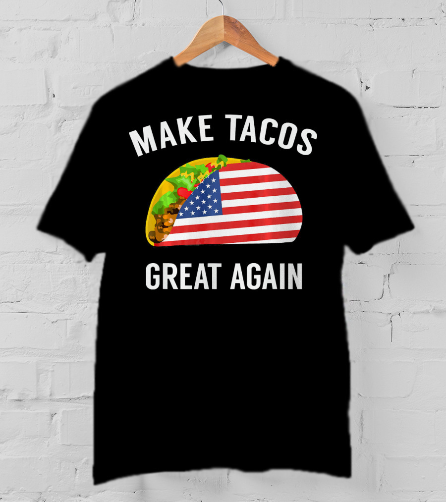 Make Tacos Great Again Funny Taco With American Flag T-Shirt
