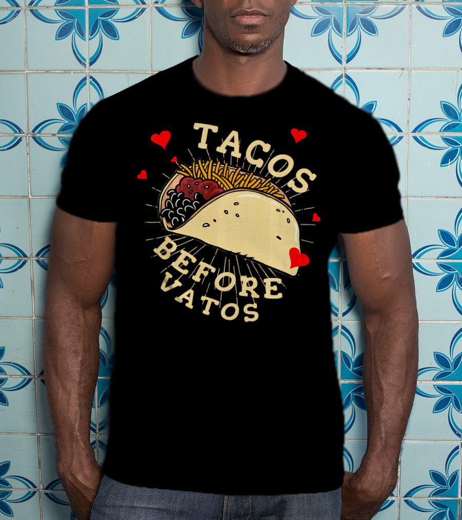Tacos Before Vatos Funny Gym Food With Hearts T-Shirt