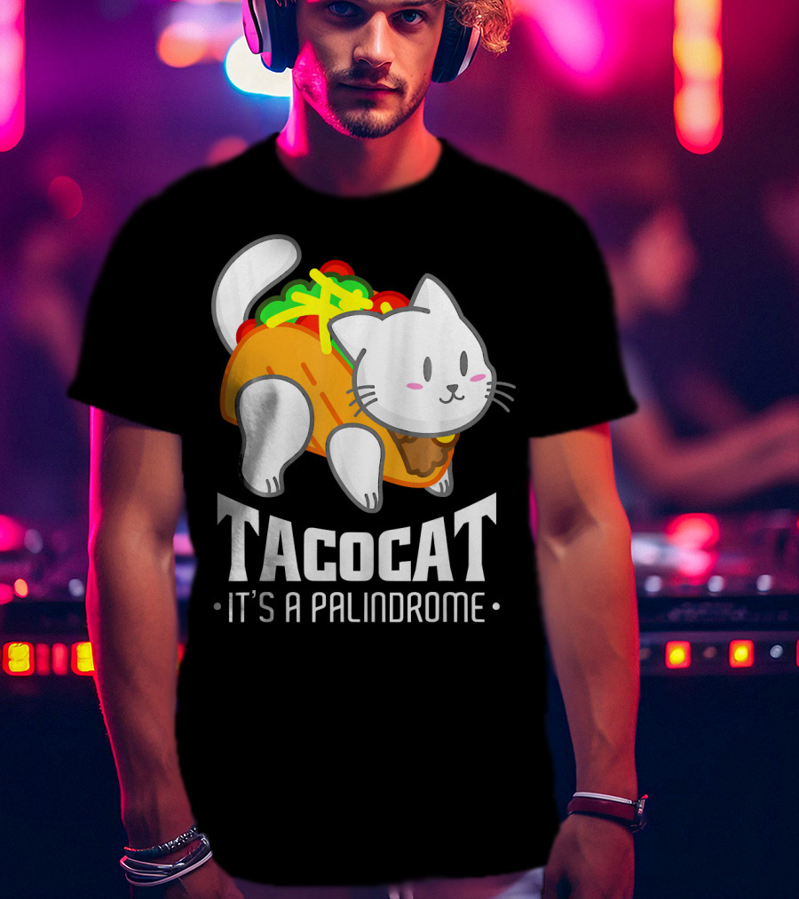 Tacocat It's A Palindrome Cute Funny Taco Cat Lover T-Shirt