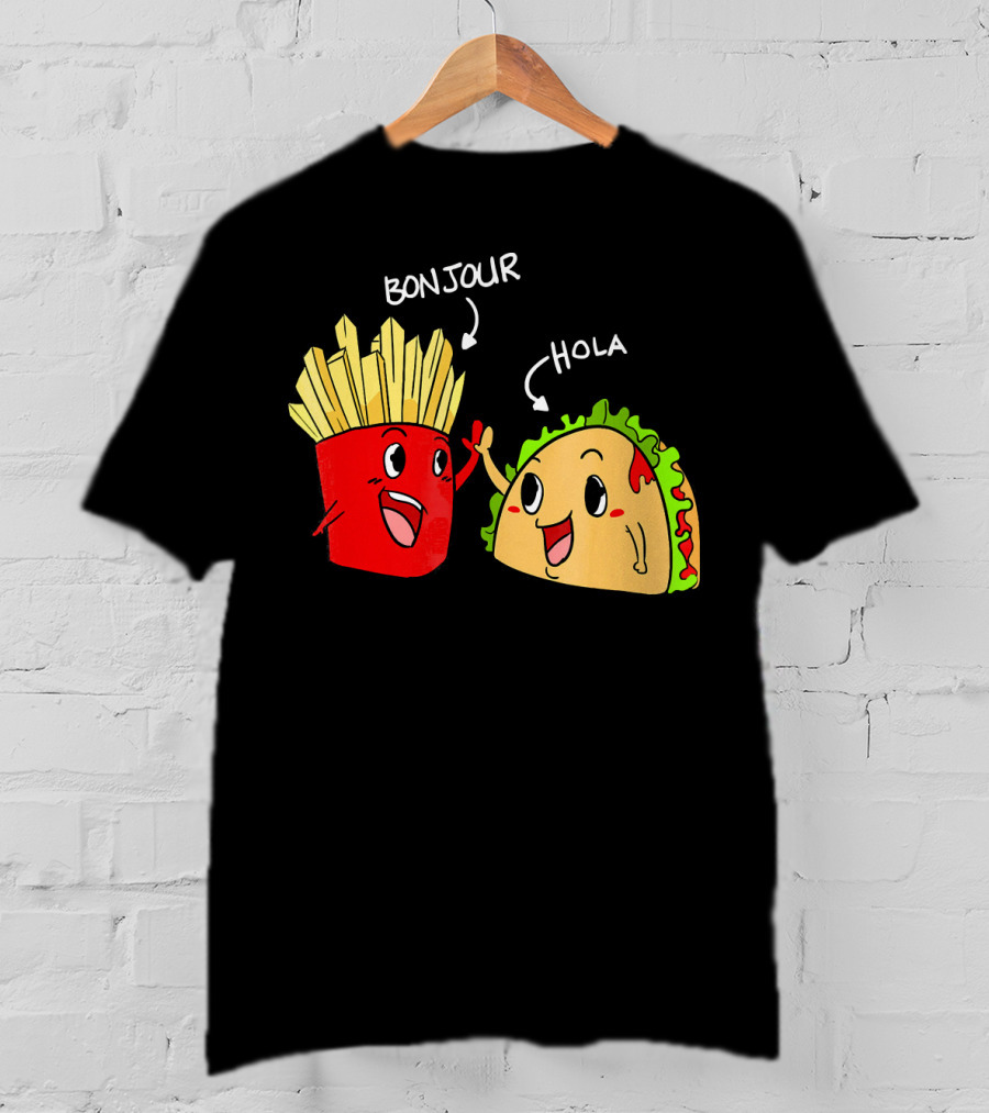 Bonjour Hola French Fries Taco Duo T-Shirt