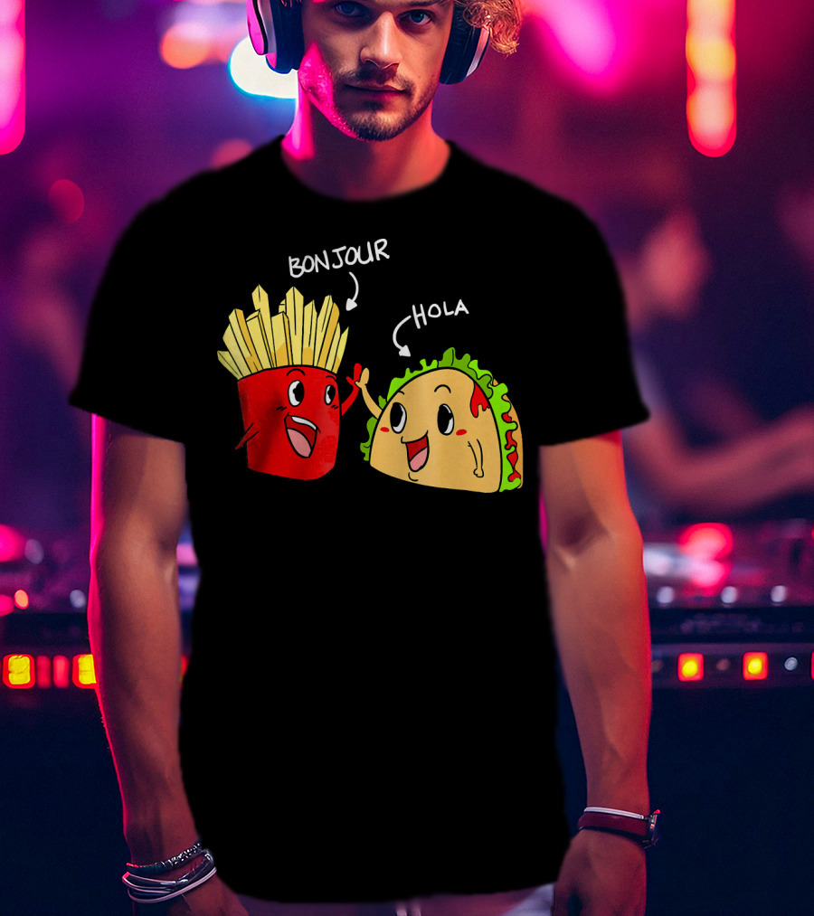 Bonjour Hola French Fries Taco Duo T-Shirt