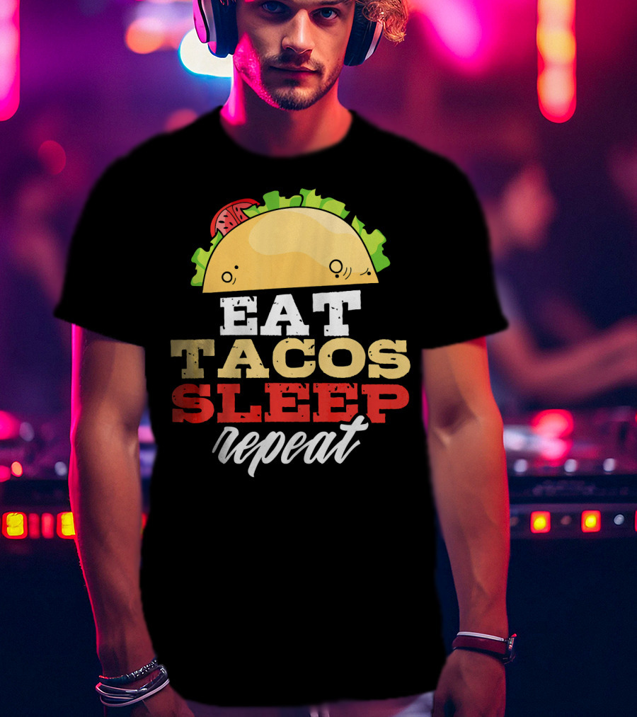 Eat Tacos Sleep Repeat Junk Food Cycle T-Shirt