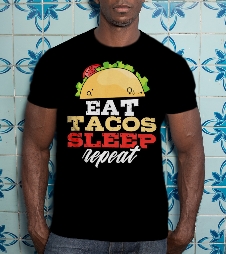 Eat Tacos Sleep Repeat Junk Food Cycle T-Shirt