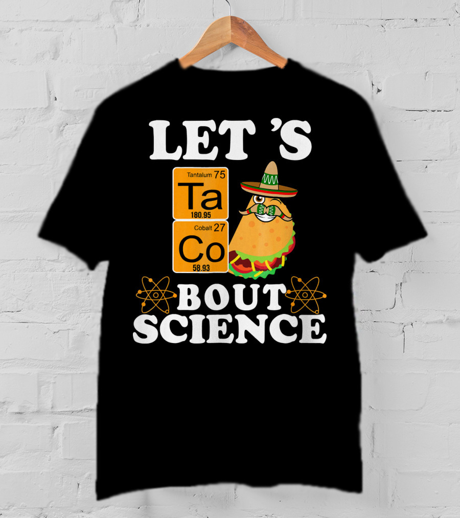 Let's Taco Bout Science Funny Chemistry Elements Mexican T-Shirt