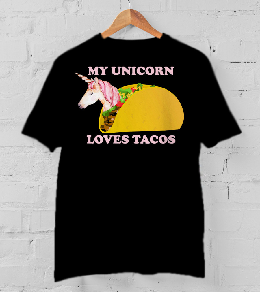 My Unicorn Loves Tacos Funny Sarcastic T-Shirt