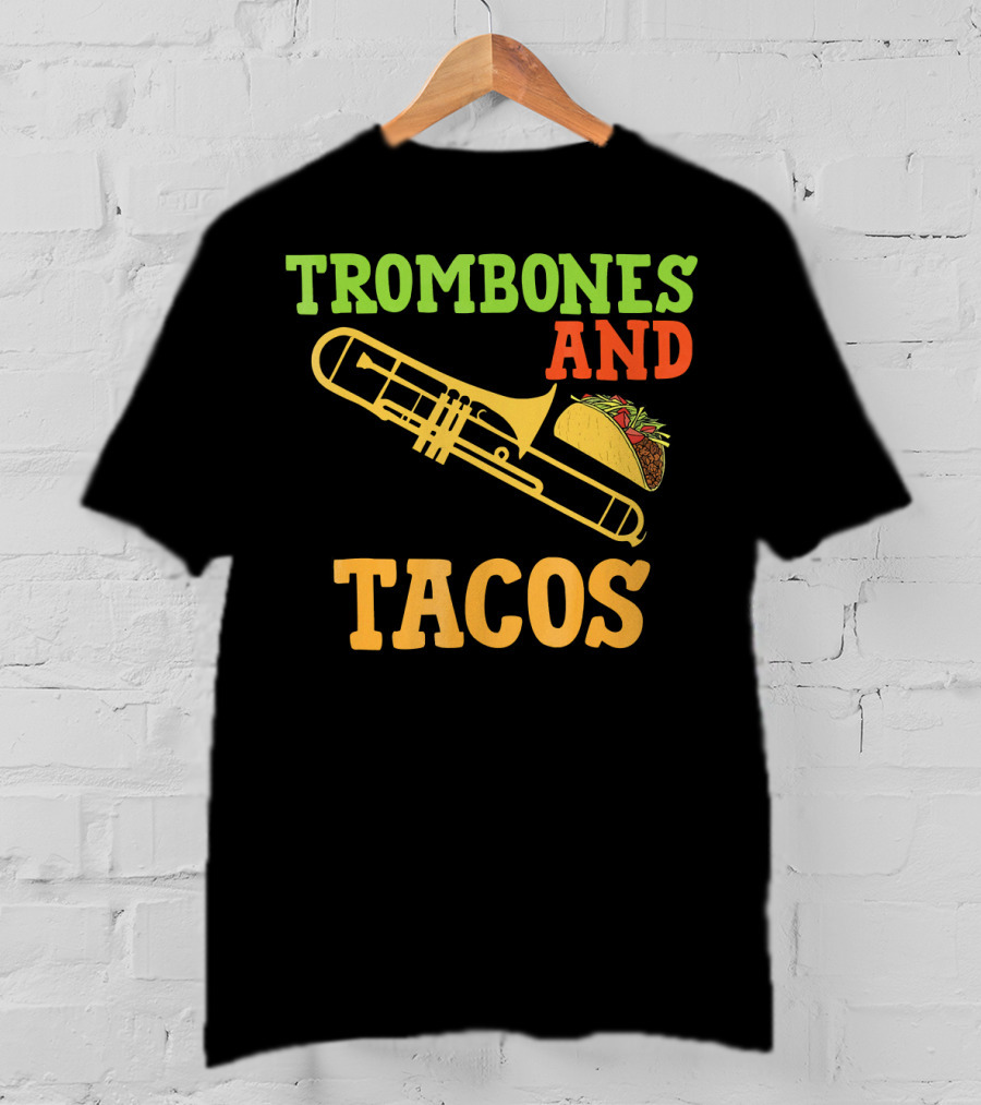 Trombones And Tacos Music Humor T-Shirt